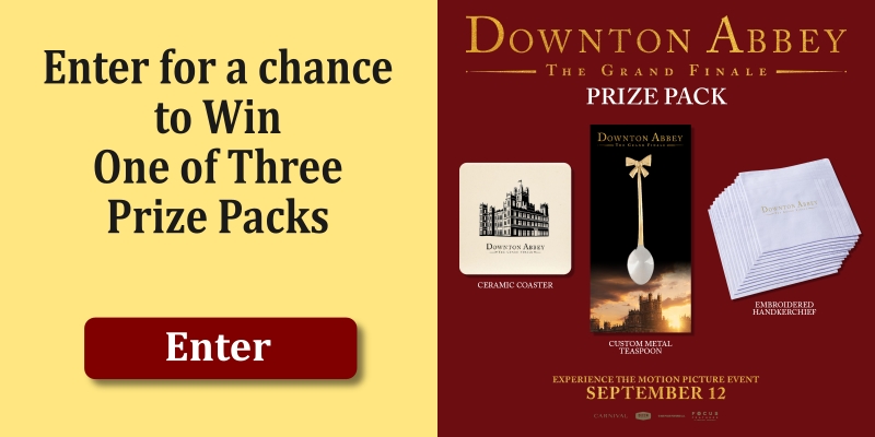 DOWNTON ABBEY: THE GRAND FINALE PRIZE PACK GIVEAWAY